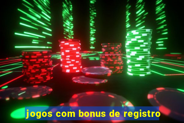 jogos com bonus de registro